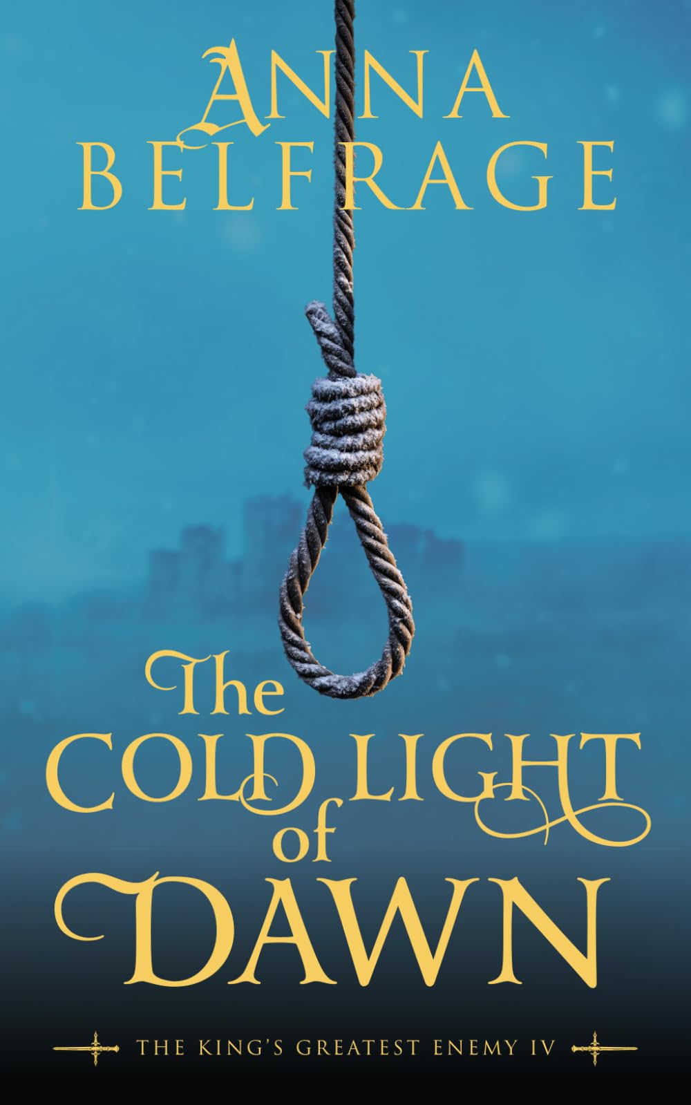 The Cold Light of Dawn: The King's Greatest Enemy #4