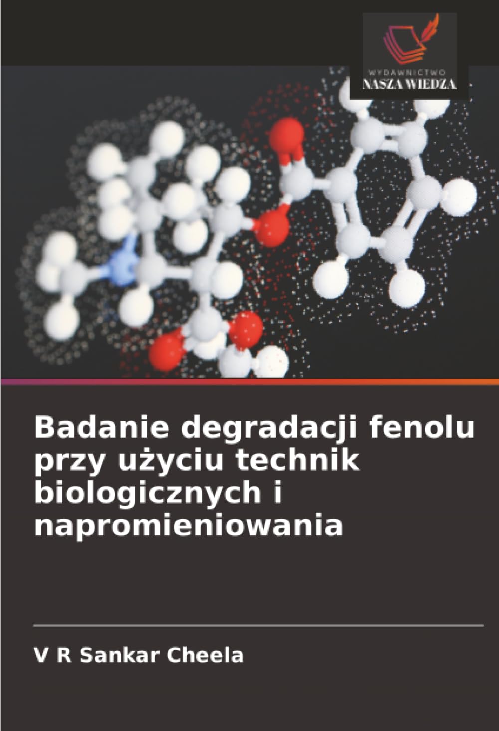 Badanie degradacji fenolu przy użyciu technik biologicznych i napromieniowania