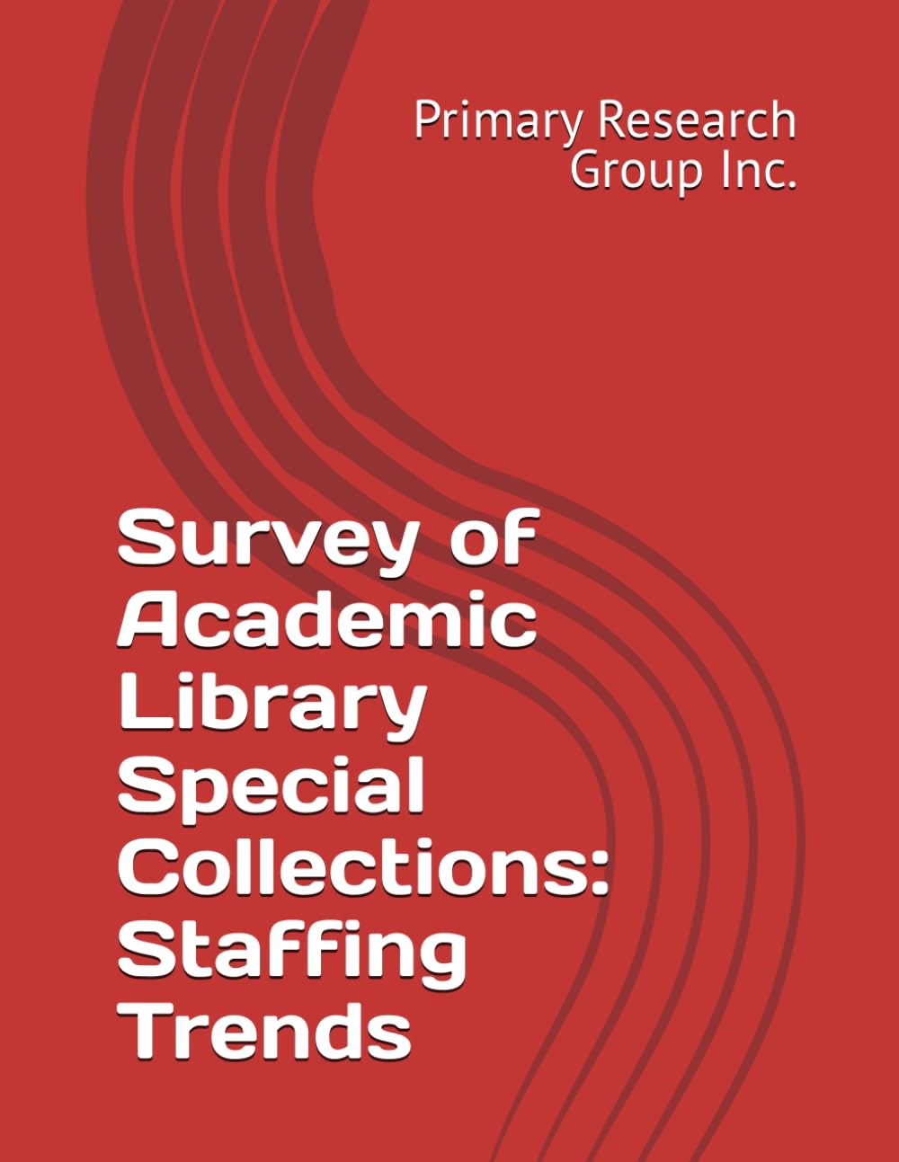 Survey of Academic Library Special Collections: Staffing Trends