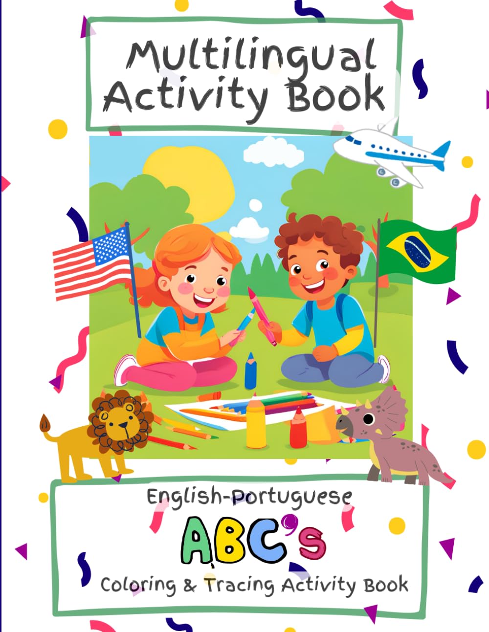 Multilingual Activity Book - English & Portuguese ABCs: Interactive alphabet learning, coloring & tracing activity book for kids in English & Portuguese
