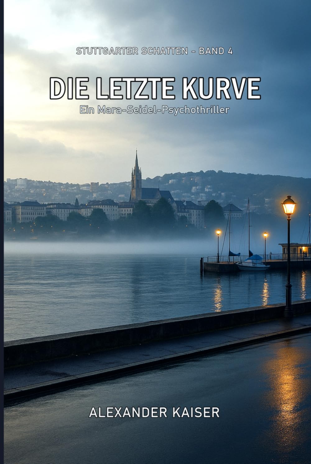 Die letzte Kurve: Ein Mara-Seidel-Psychothriller (Stuttgarter Schatten)