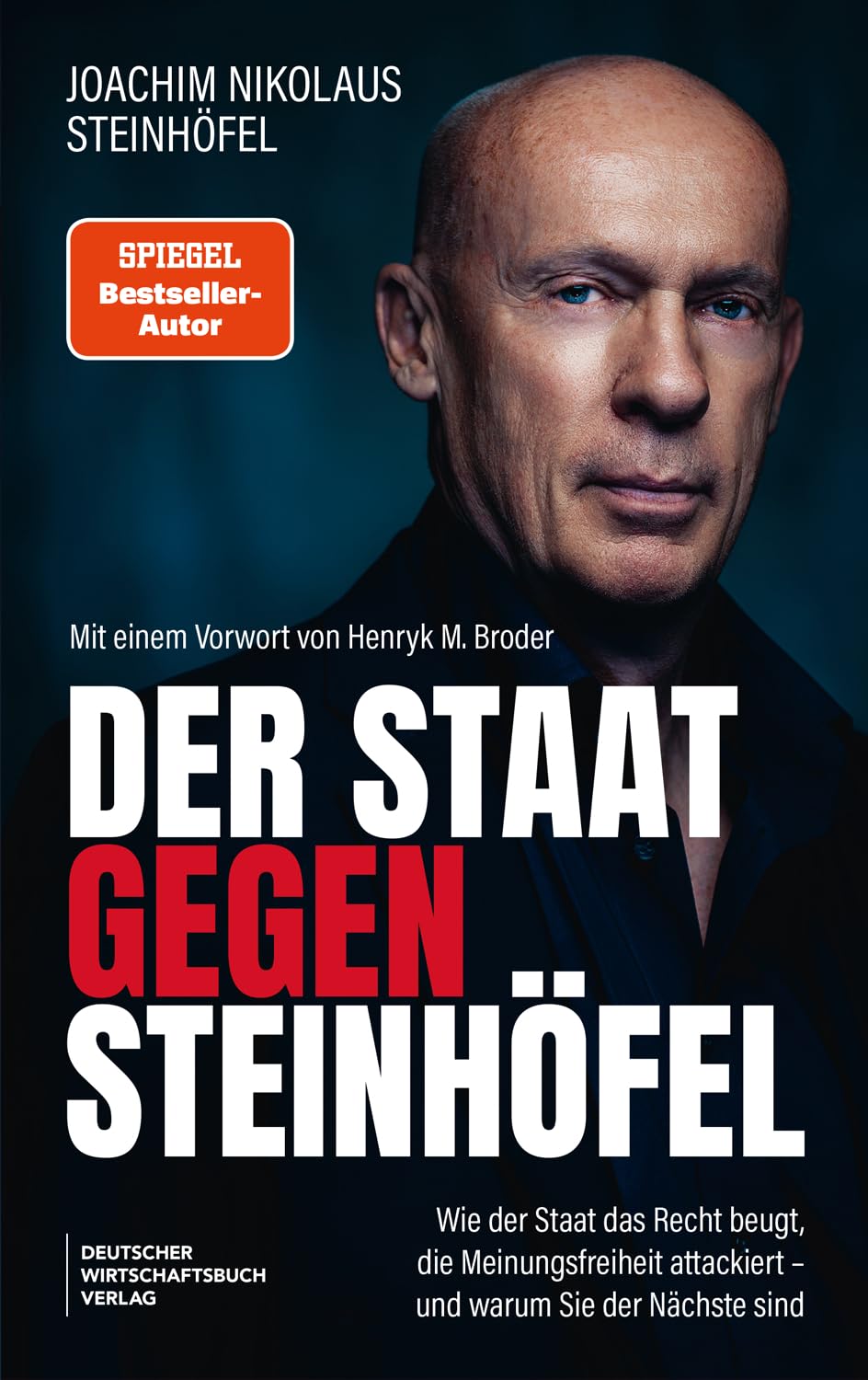 Der Staat gegen Steinhöfel: Wie der Staat das Recht beugt, die Meinungsfreiheit attackiert - und warum Sie der Nächste sind. SPIEGEL-#1-Autor: Wie Politik gegen die Bürger vorgeht