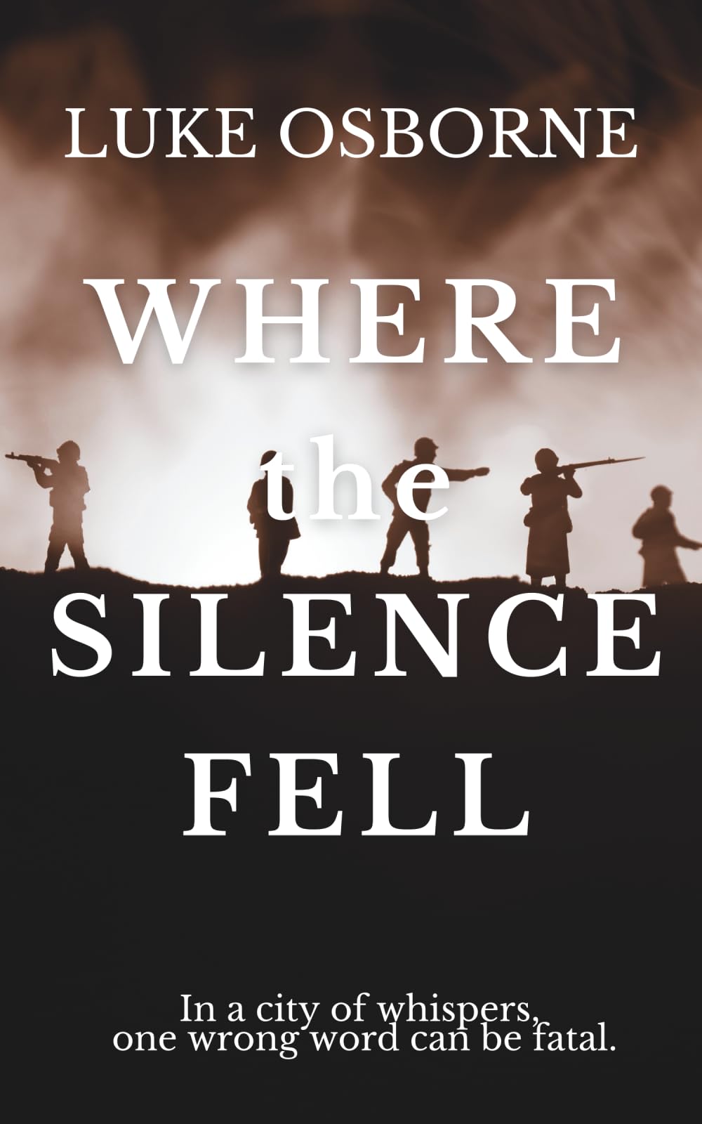 Where the Silence Fell: A WW2 story of Courage and Survival
