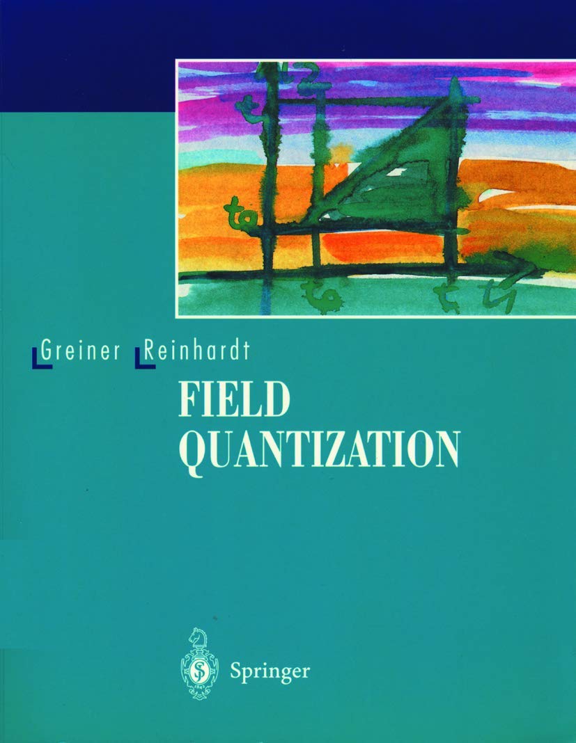 Field Quantization: J. Reinhardt Walter Greiner: 9783540591795: Amazon ...