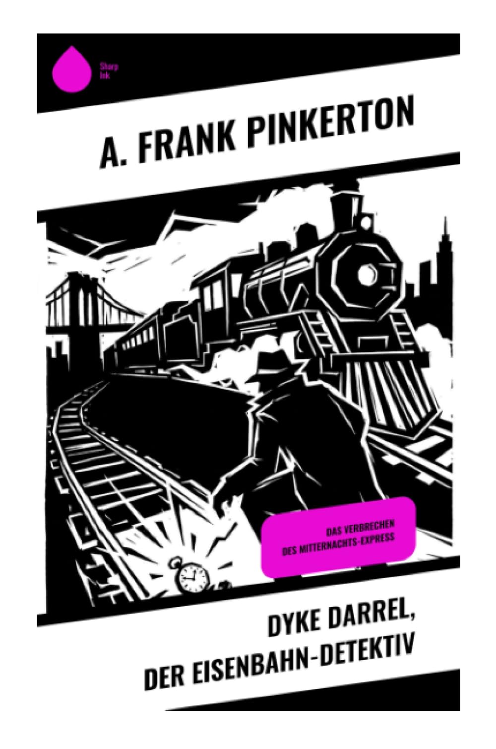 Dyke Darrel, der Eisenbahn-Detektiv: Das Verbrechen des Mitternachts-Express
