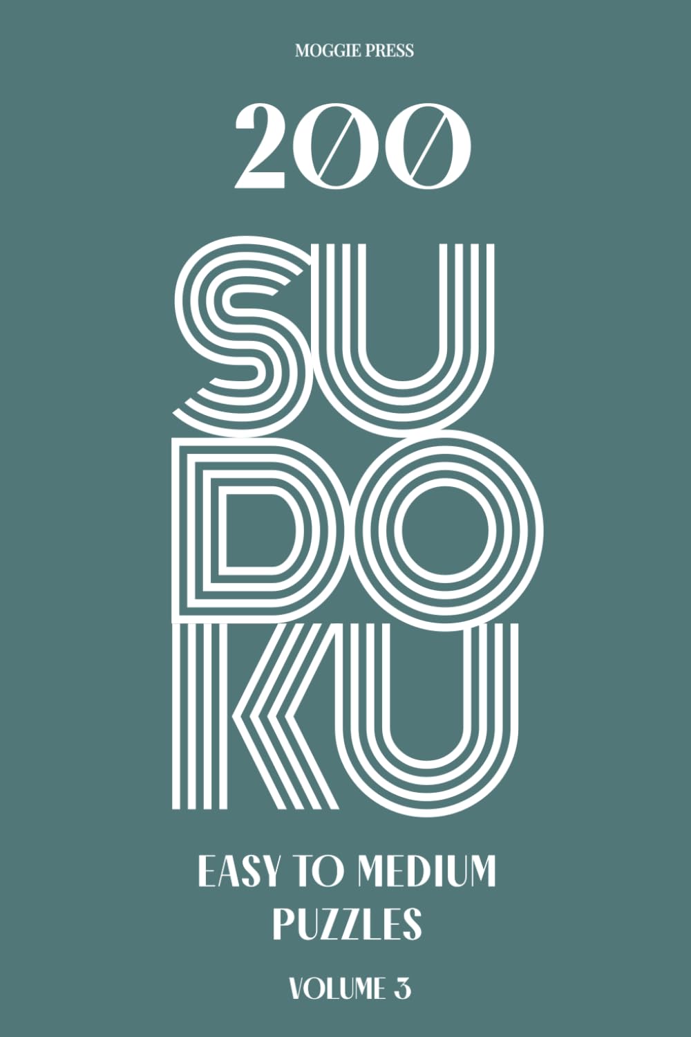200 Sudoku Puzzles Easy to Medium Volume 3: A Fun Collection of Brain Boosting Puzzles