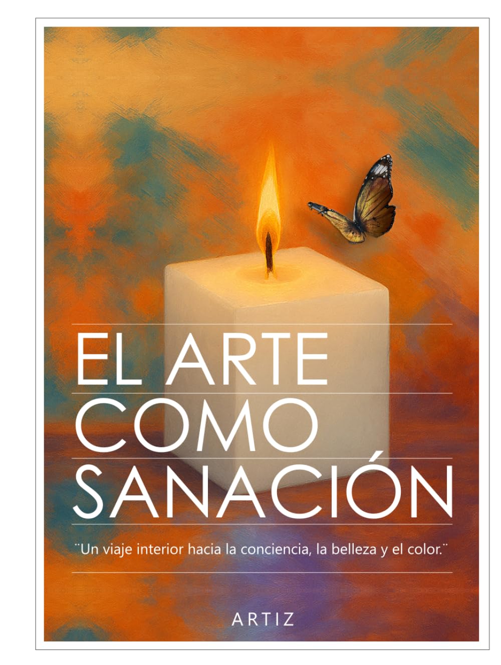 EL ARTE COMO SANACIÓN: Un viaje interior hacia la conciencia, la belleza y el color.