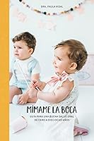 Vista 1 de MÍMAME LA BOCA Guía para una buena salud oral de cero a dieciocho años (Spanish Edition)
