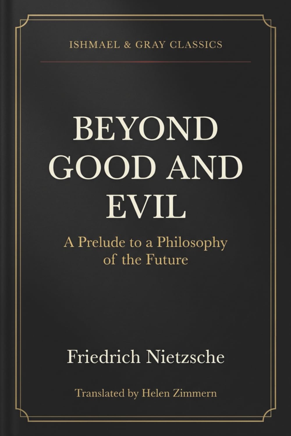 BEYOND GOOD AND EVIL: A Radical Critique of Morality and Truth
