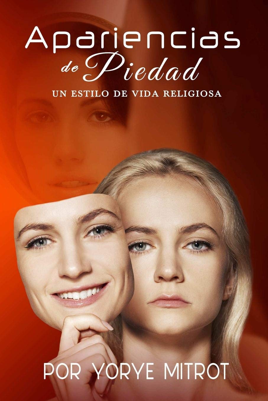 Apariencias De Piedad, Un Estilo De Vida Religiosa.