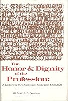 The honor & dignity of the profession: A history of the Mississippi State Bar, 1906-1976 0878051015 Book Cover