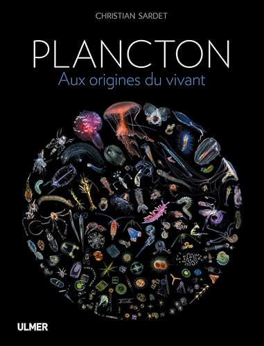Plancton - Aux origines du vivant.