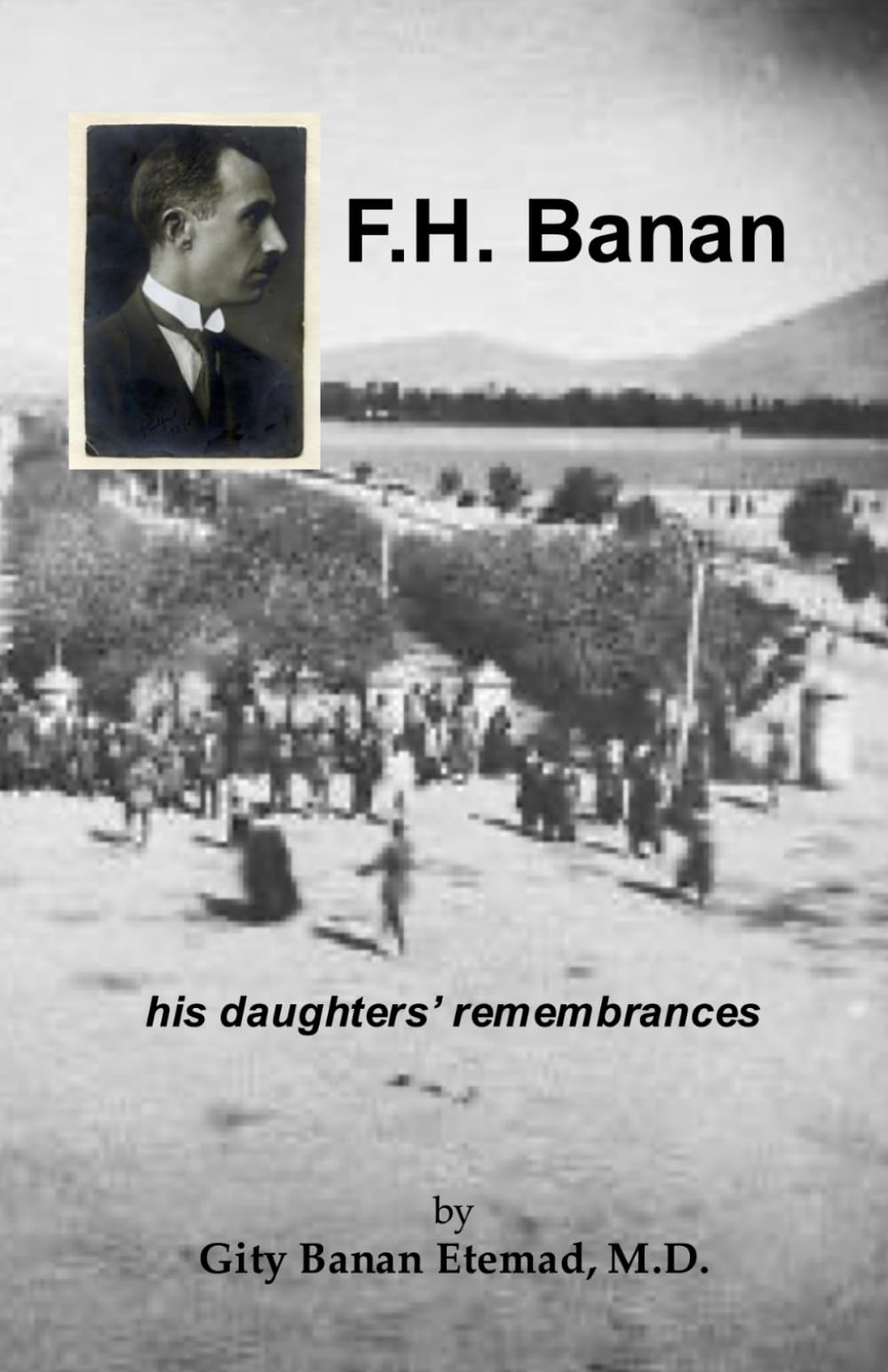 F.H. BANAN, his daughters' remembrances
