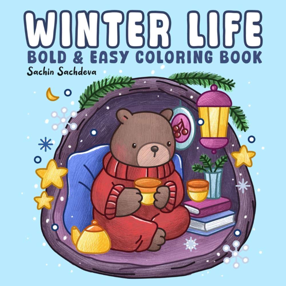 Winter Life: Bold and Easy Coloring Book for Adults and Kids with Cozy Hygge Moments, Fuzzy Animals, Christmas Vibes and Holiday Scenes (Bold & Easy Coloring Books)