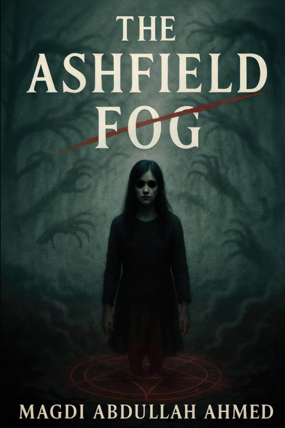 The Ashfield Fog: A Supernatural Horror Thriller of Forgotten Rules and Fatal Secrets