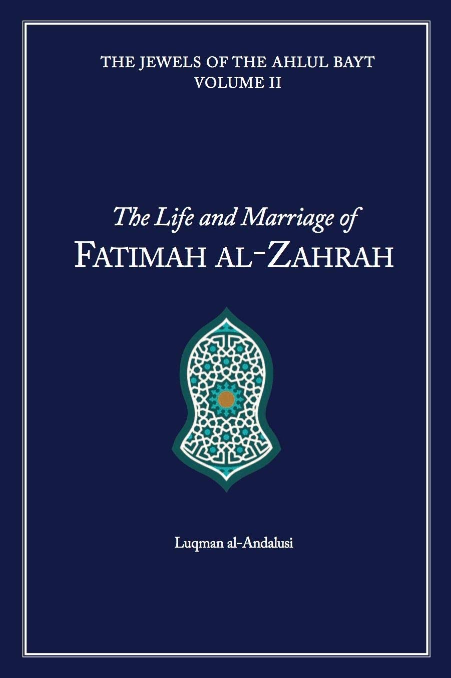 The Life and Marriage of Fatimah al-Zahrah