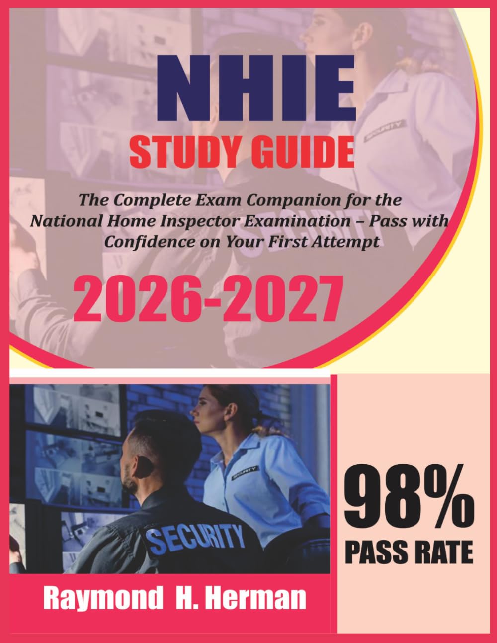 NHIE Study Guide 2026-2027: The Complete Exam Companion for the National Home Inspector Examination – Pass with Confidence on Your First Attempt