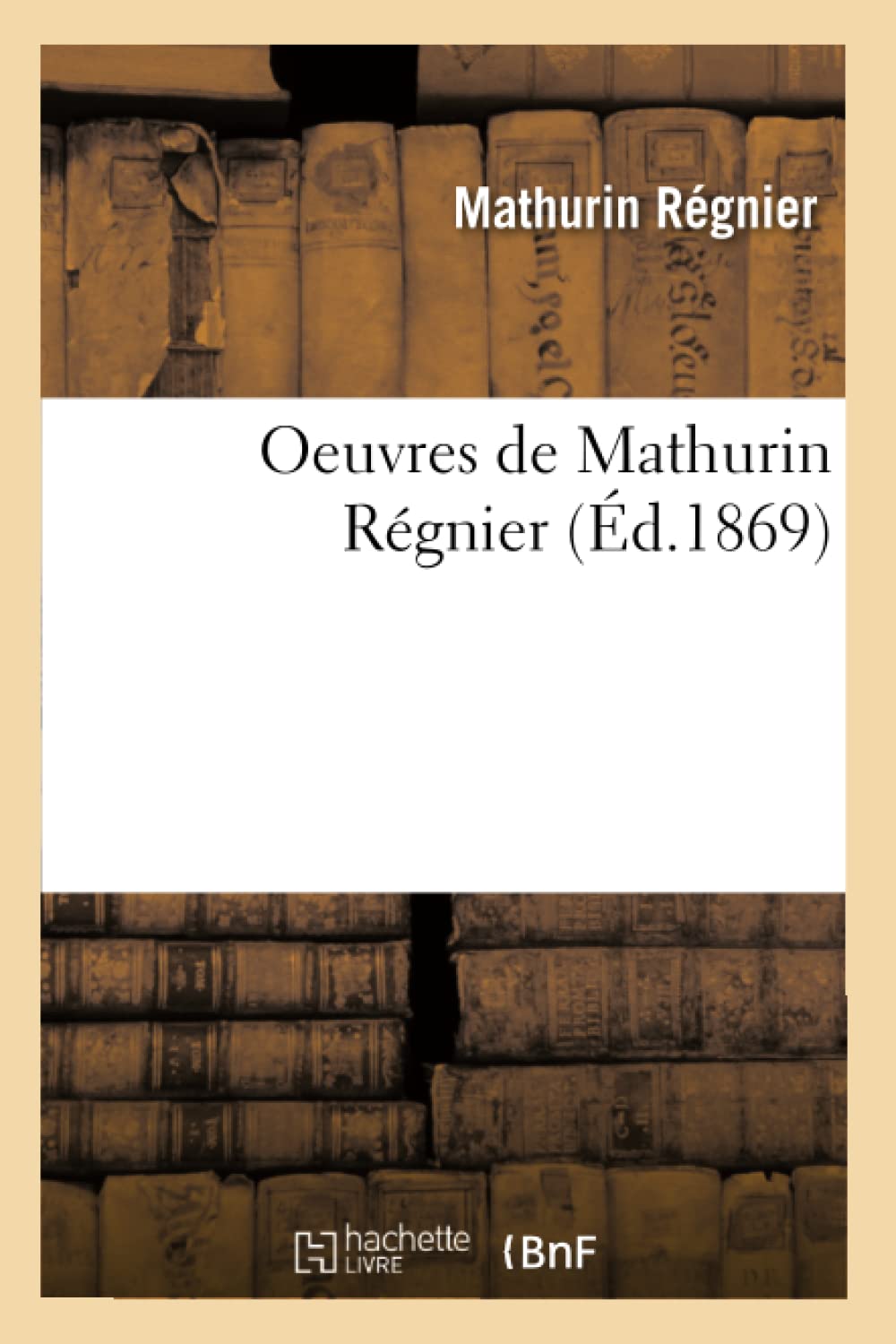 Oeuvres de Mathurin Régnier (Éd.1869)