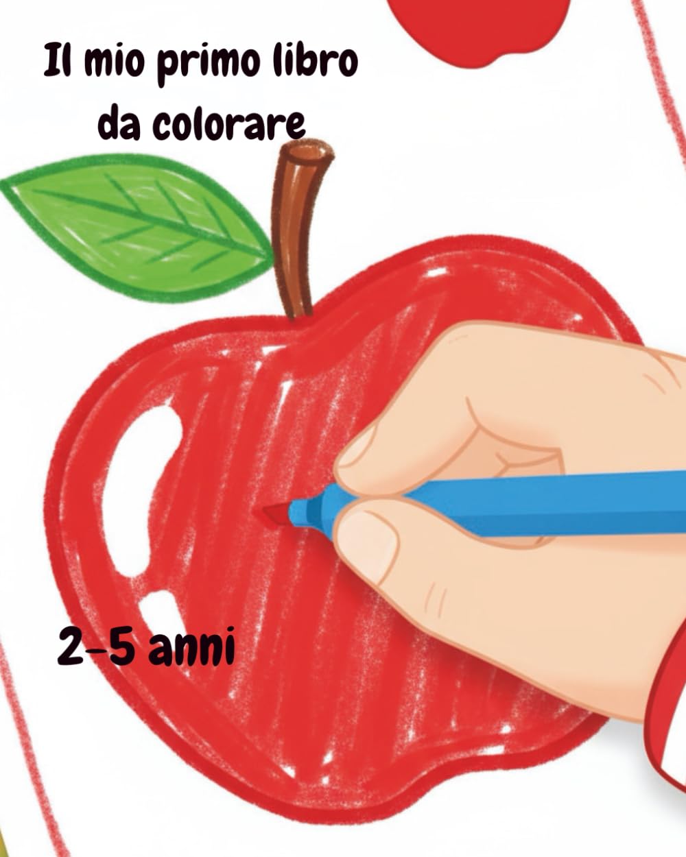 Il mio primo libro da colorare: dai 2 ai 5 anni