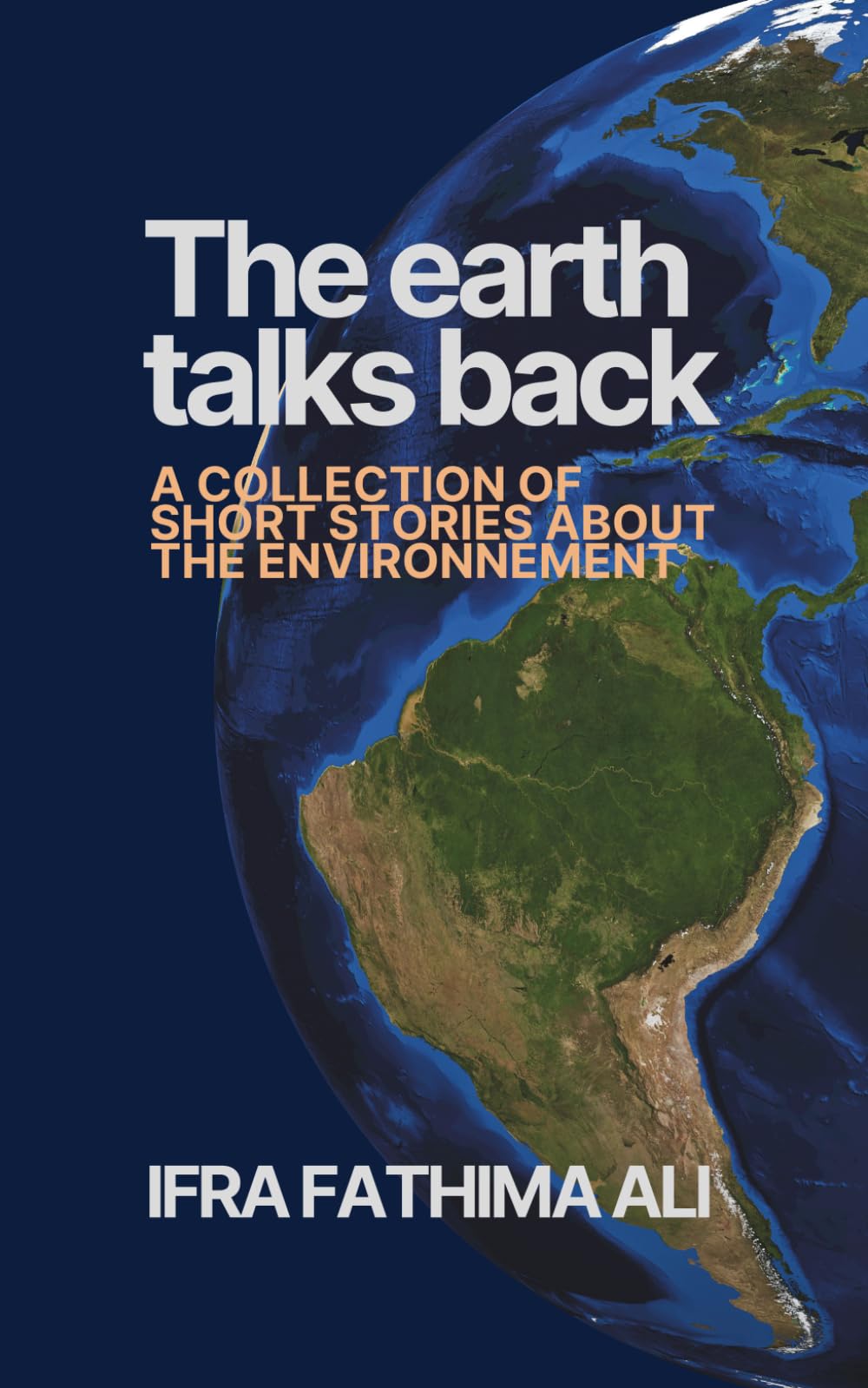 The earth talks back: A collection of short stories about the environment