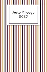 Auto Mileage 2020: Vehicle Mileage Logbook For Business And Personal Use, Great For Sales Reps, Rideshare, And Tax Preparation