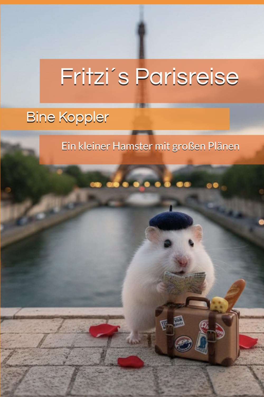 Fritzi´s Parisreise: Ein kleiner Hamster mit großen Plänen