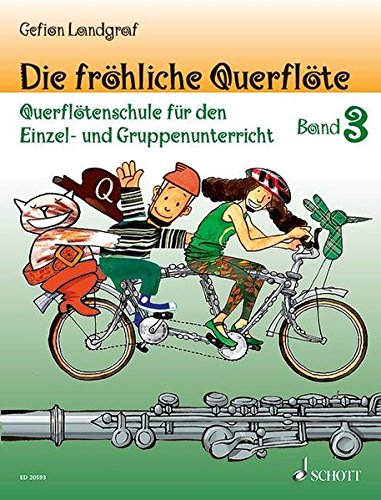 Die fröhliche Querflöte: Querflötenschule für den Einzel- und Gruppenunterricht. Band 3. Flöte.