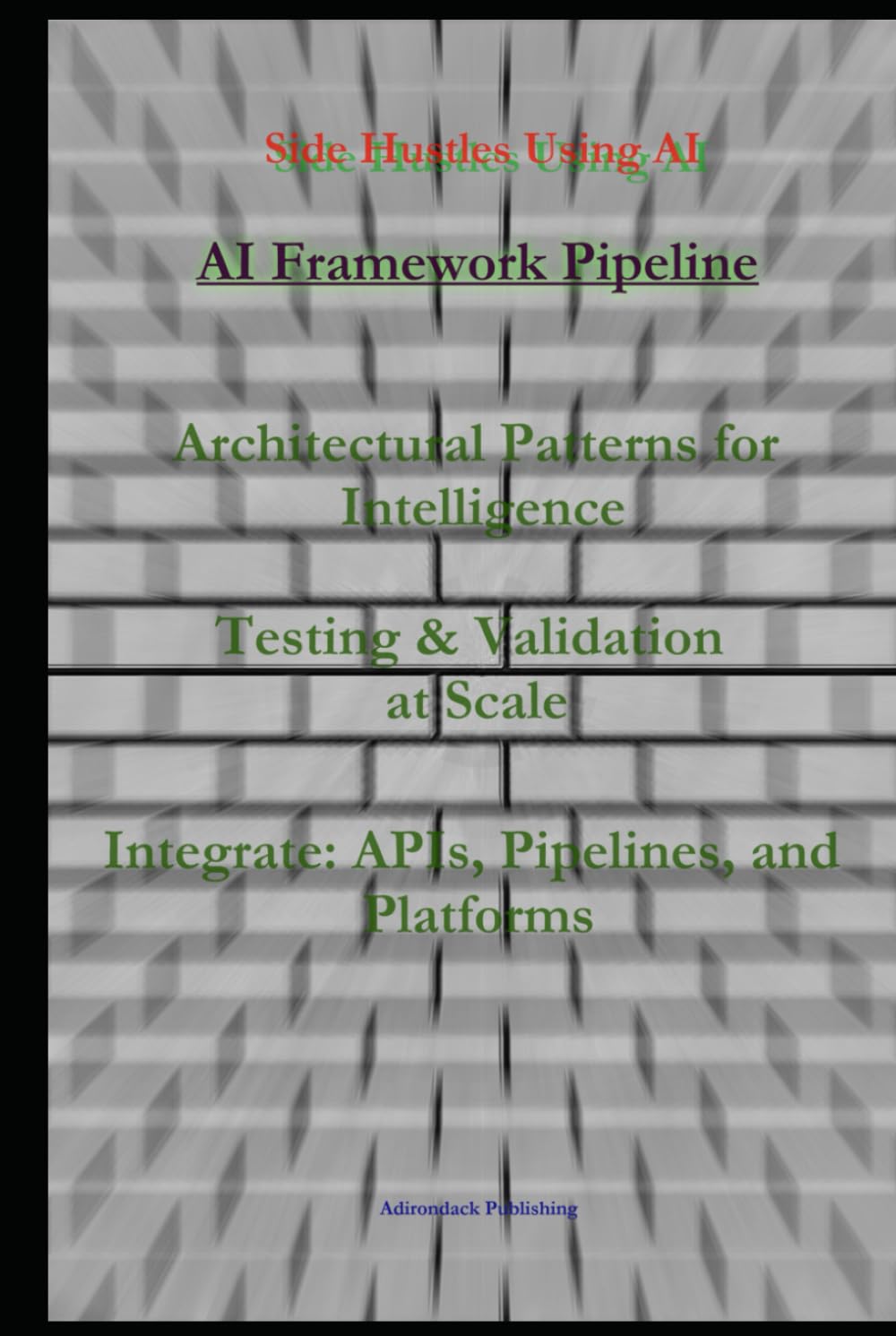 AI Framework Pipeline (Side Hustles Using AI for Beginners Through Advanced)