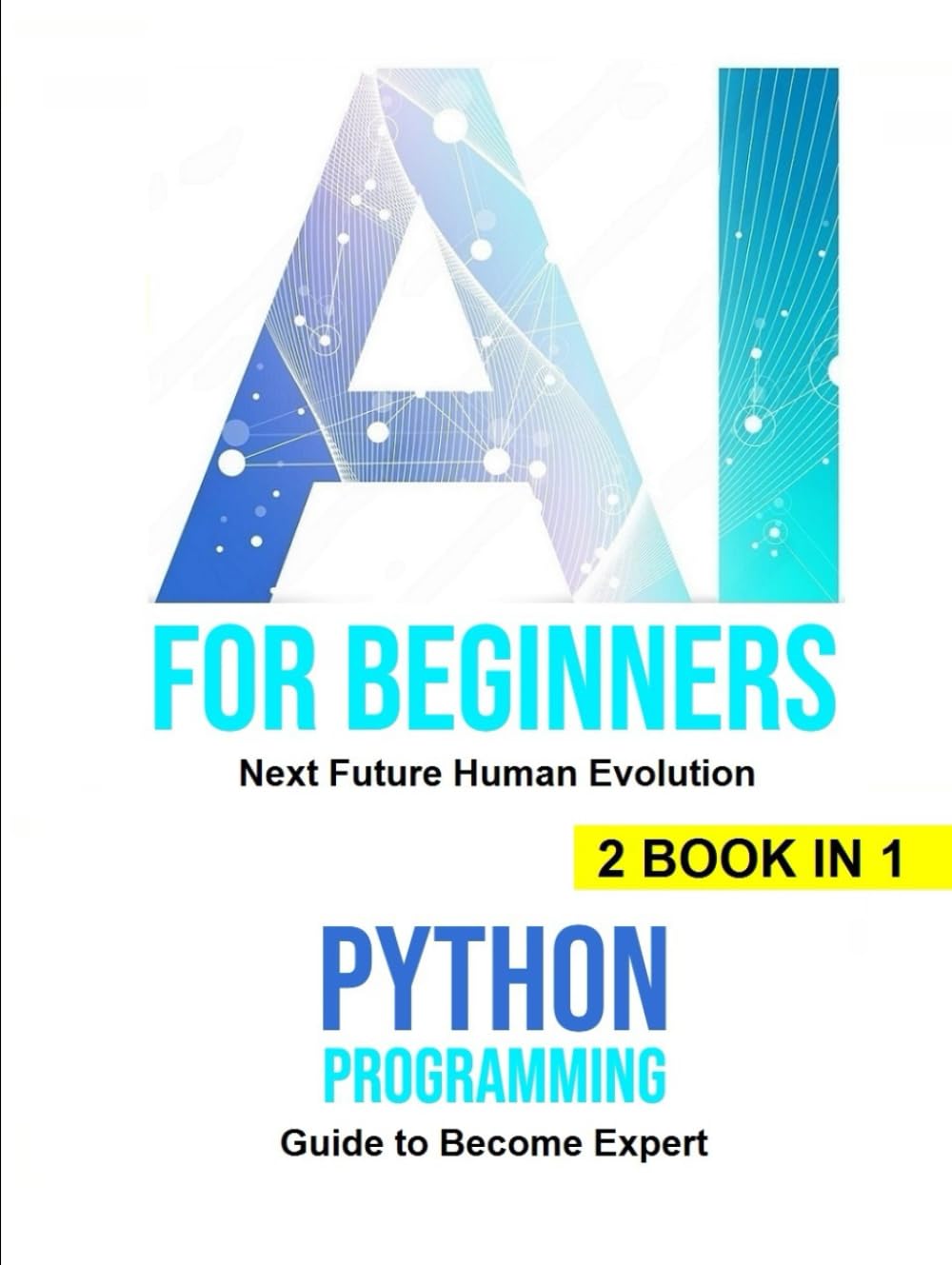 AI for Beginners: AI for Beginners,Python Programming Complete Guide to ...