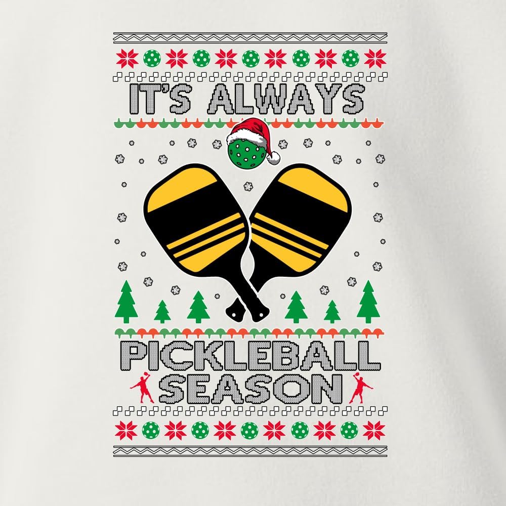 Wild Bobby It's Always Pickleball Season Funny Pickle Ball Sports Fan Ugly Christmas Sweater Crewneck Sweatshirt