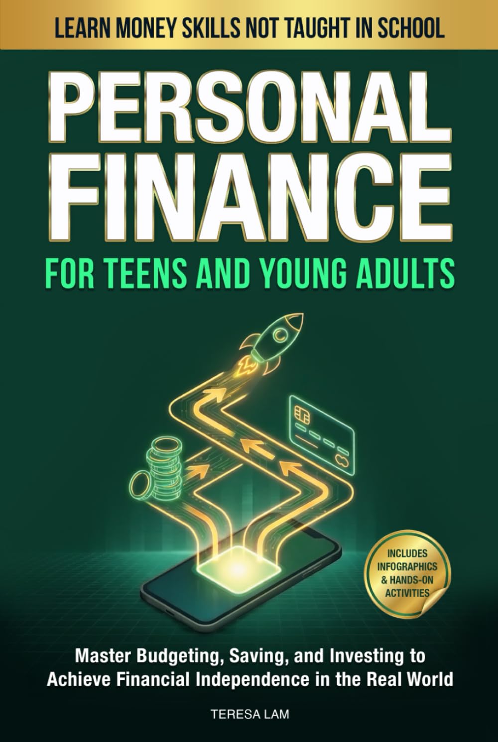 Personal Finance for Teens and Young Adults: Learn Money Skills Not Taught in School: Master Budgeting, Saving, and Investing to Achieve Financial Independence in the Real World