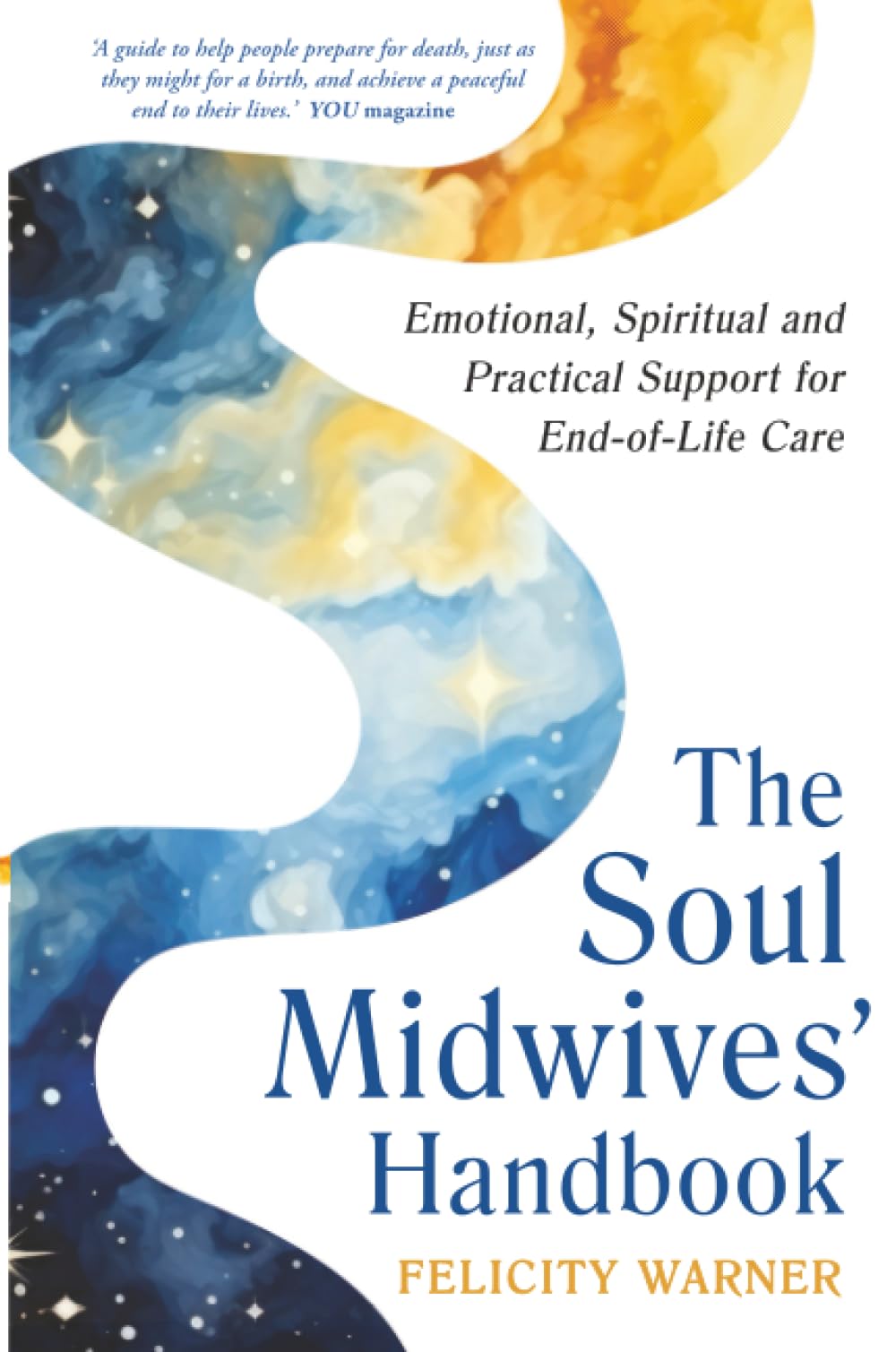 The Soul Midwives' Handbook (Revised Edition): Emotional, Spiritual and Practical Support for End-of-Life Care