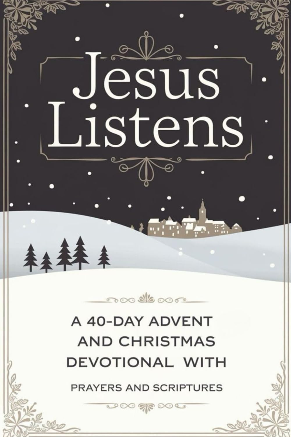 Jesus Listens: A 40-Day Advent And Christmas Devotional With Prayers And Scriptures