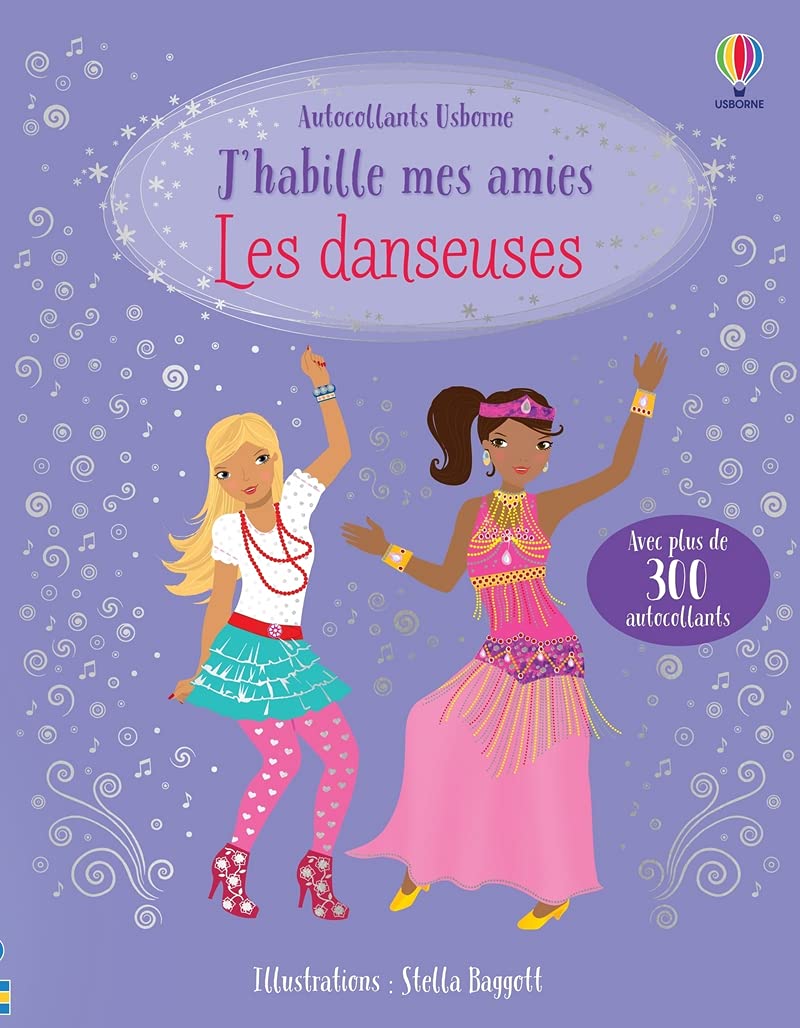 Les danseuses - J'habille mes amies - Dès 5 ans: Avec plus de 300 autocollants
