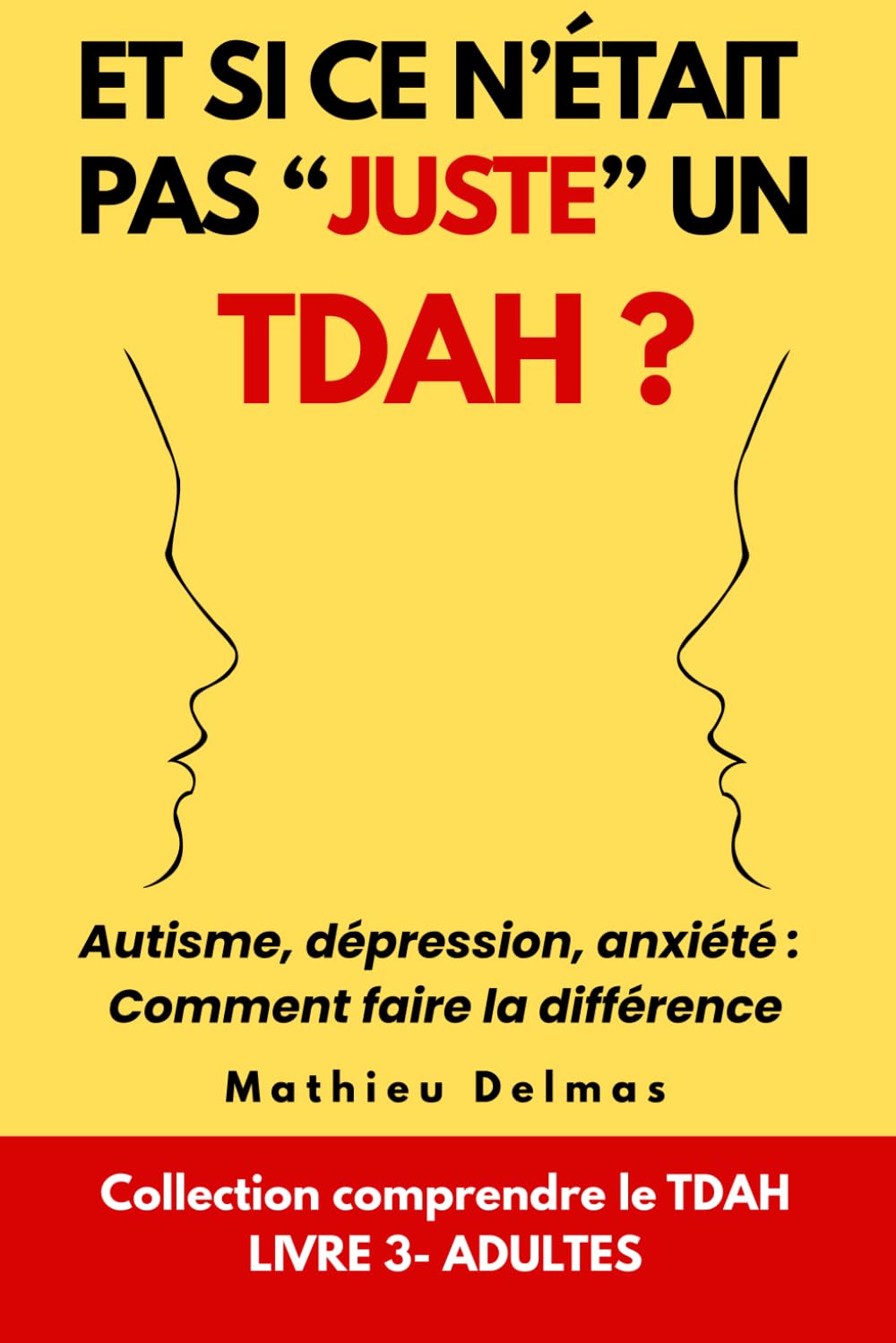 Et si ce n’était pas “juste” un TDAH ?: Autisme, dépression, anxiété : comment faire la différence ? (Comprendre le TDAH)