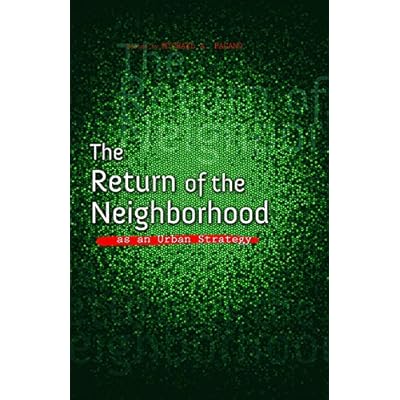 The Return of the Neighborhood as an Urban Strategy