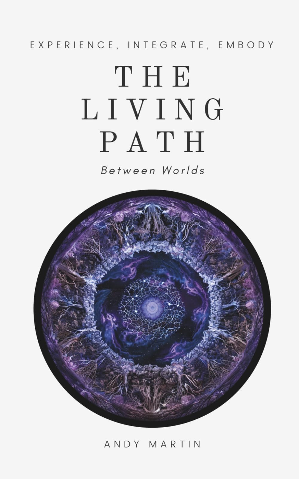 The Living Path: Between Worlds (The Path)