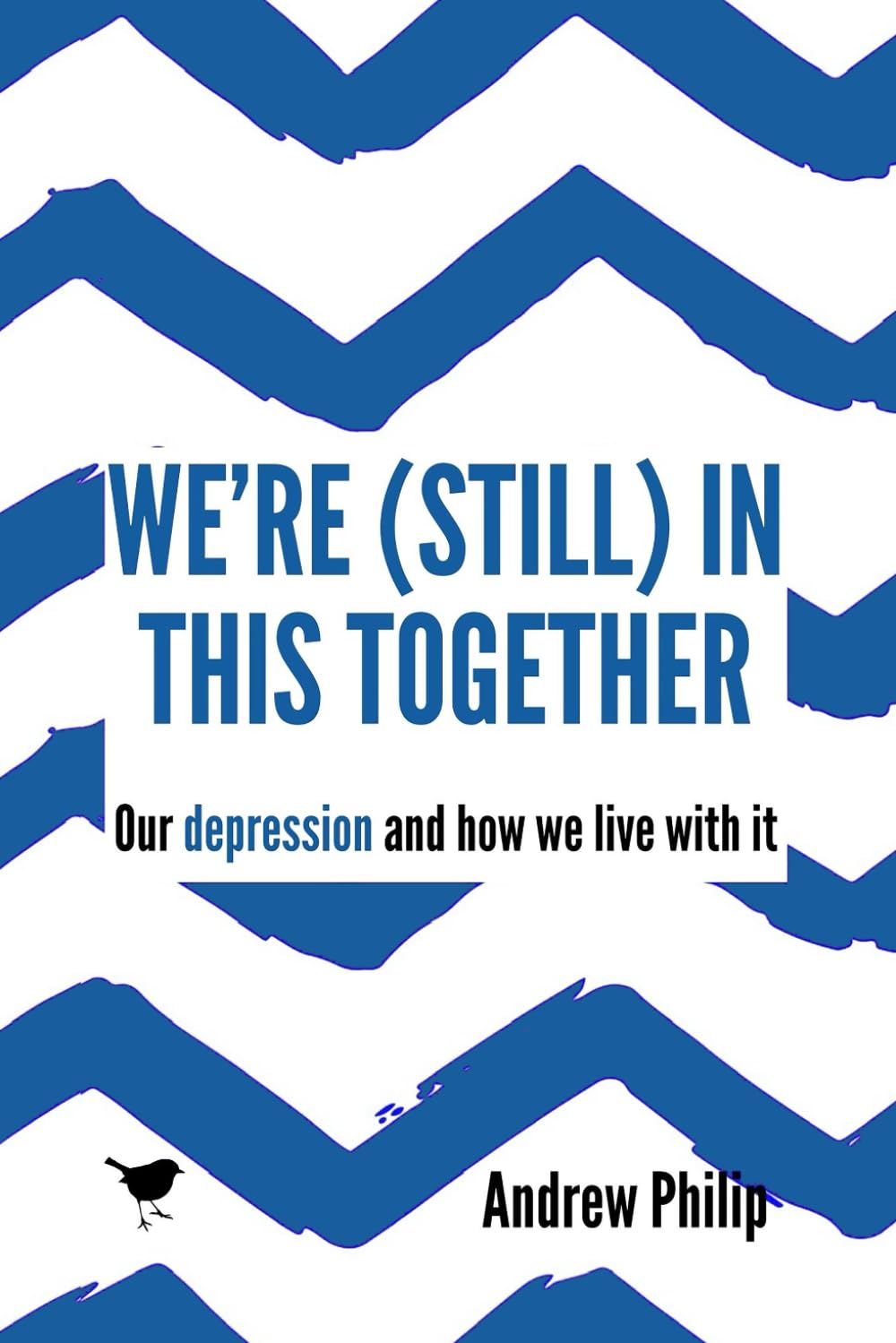 We're (Still) in this Together: Our depression and how we live with it (We're in this Together)