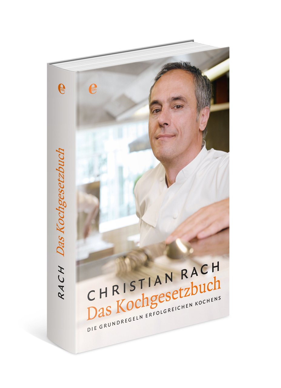Das Kochgesetzbuch: Die Grundlagen erfolgreichen Kochens