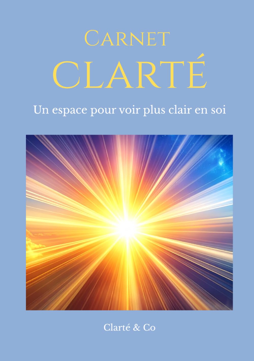 Carnet Clarté: Un espace pour voir plus clair en soi