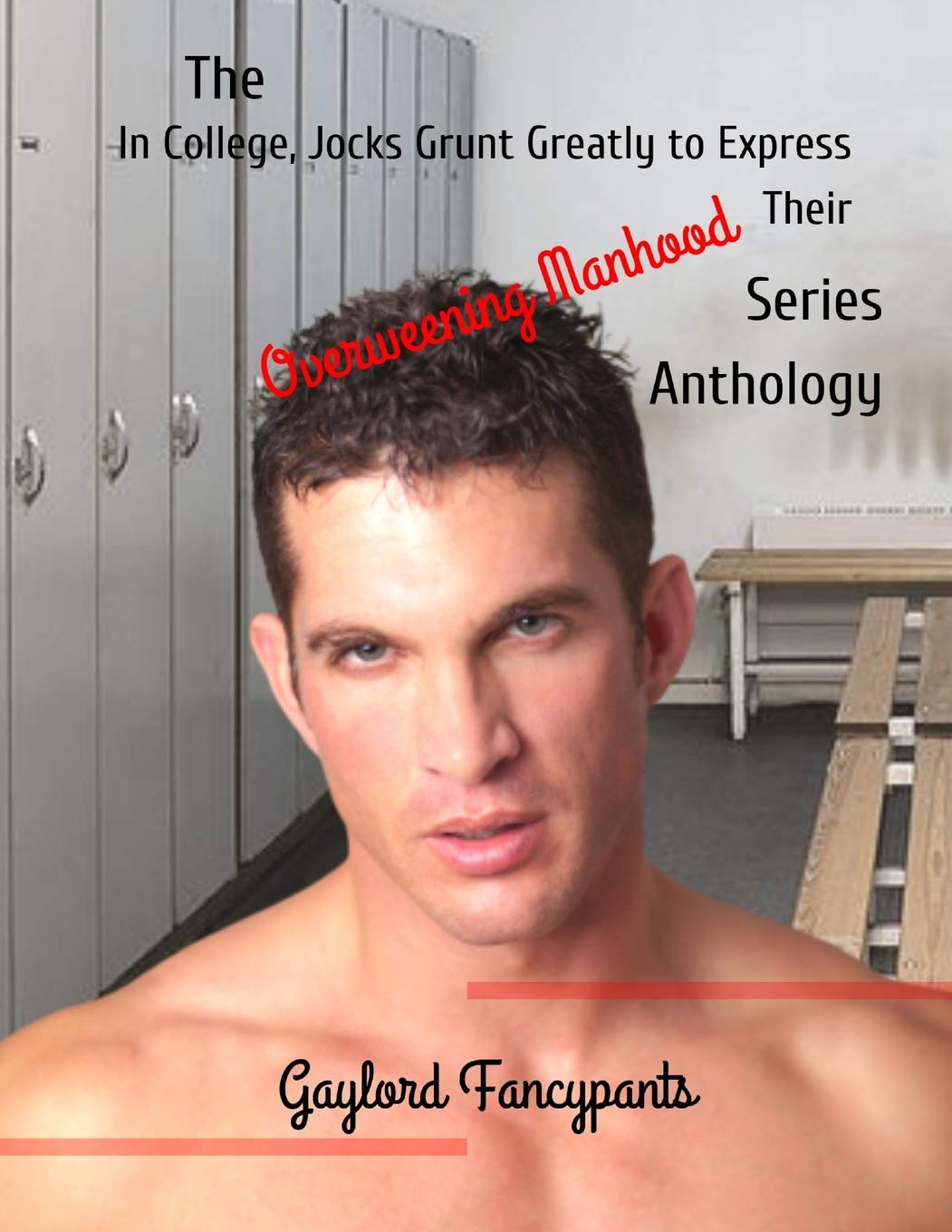 The 'In College, Jocks Grunt Greatly to Express Their Overweening Manhood' Series Anthology