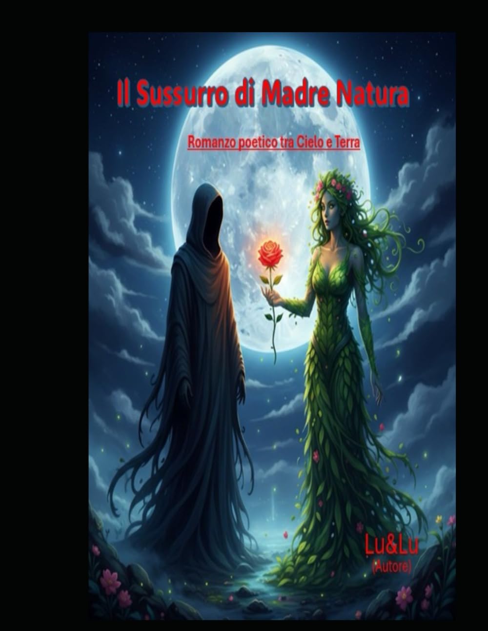 Il Sussurro di Madre Natura: Romanzo poetico tra Cielo e Terra (La Saga della Rosa e della Luna)