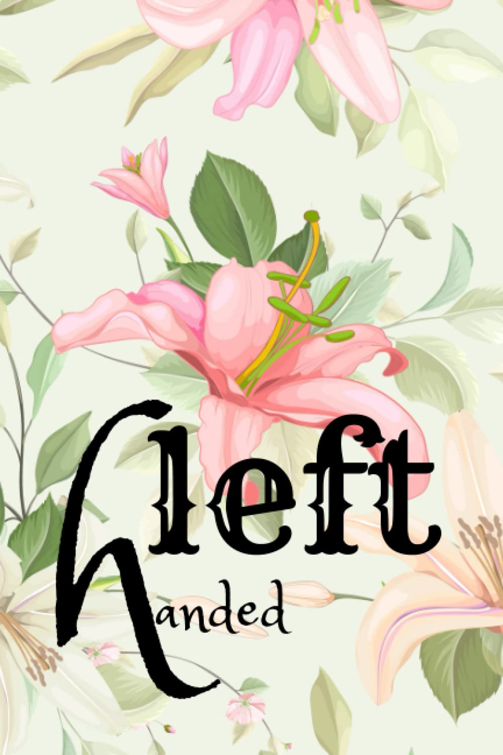 left handed: Left Notebook For Left Handed People , left handed composition notebook ,100 pages Wide ruled to make writing easier for Left-handed Person.