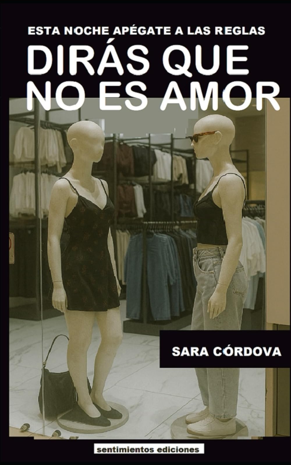 DIRÁS QUE NO ES AMOR