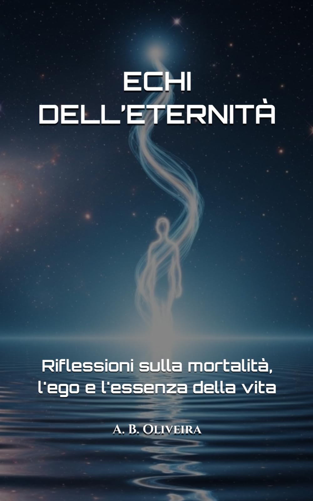 ECHI DELL’ETERNITÀ: Riflessioni sulla mortalità, l'ego e l'essenza della vita