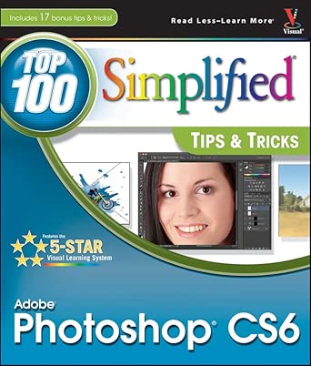 Adobe Photoshop CS6 Top 100 Simplified Tips and Tricks book cover
