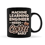 Programmer Coffee Mug 11oz Black -machine learning engineer needs coffee badly - Computer Science Tech Web Developer IT Database Programming Deging Coding Software