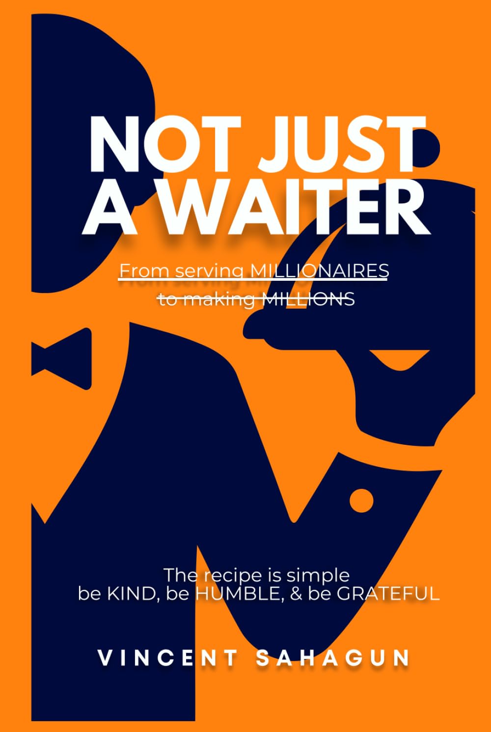 Not Just a Waiter: from serving Millionaires to making Millions