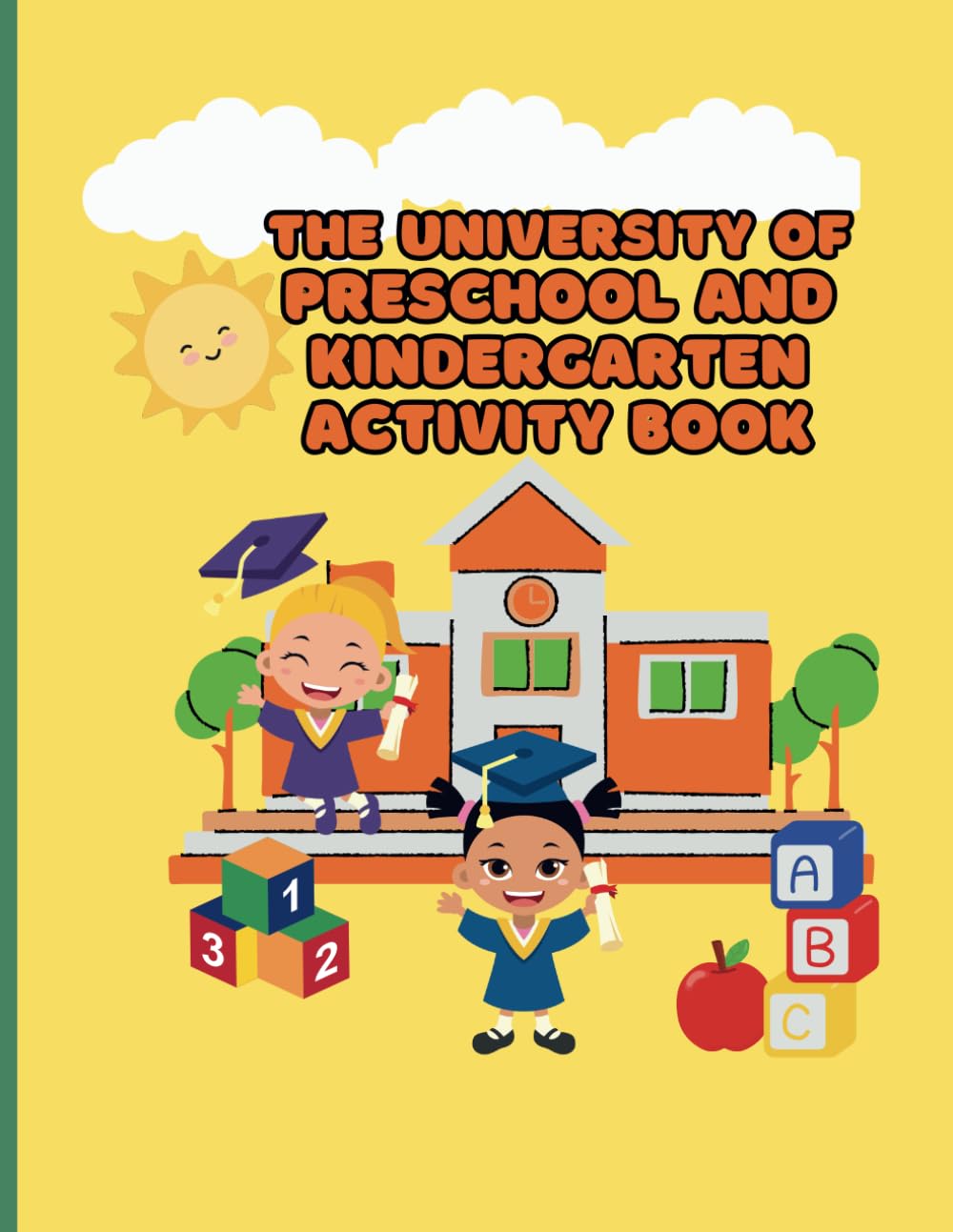 THE UNIVERSITY PRESCHOOL AND KINDERGARTEN ACTIVITY BOOK