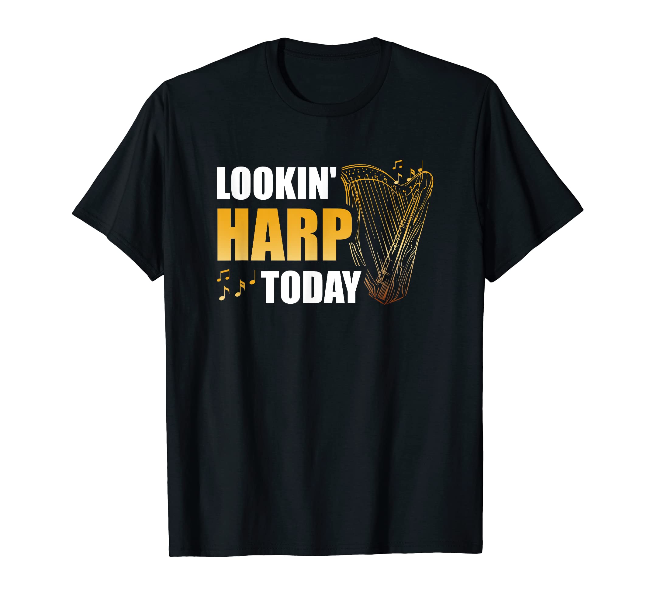 Harp Gift For Men Musician Instrument Harp PlayerLooking Harp Today Musician Musical Instrument Harp Player T-Shirt
